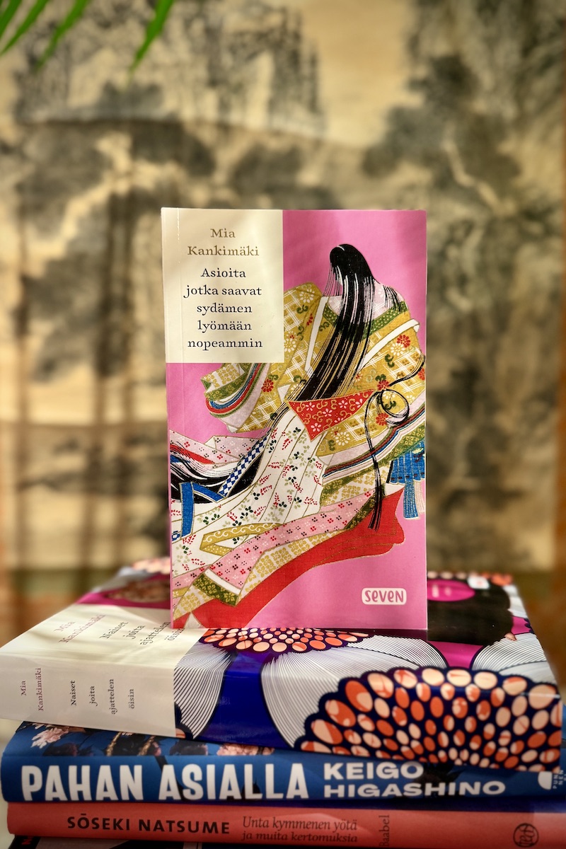 Mia Kankimäki: Asioita, jotka saavat sydämen lyömään nopeam