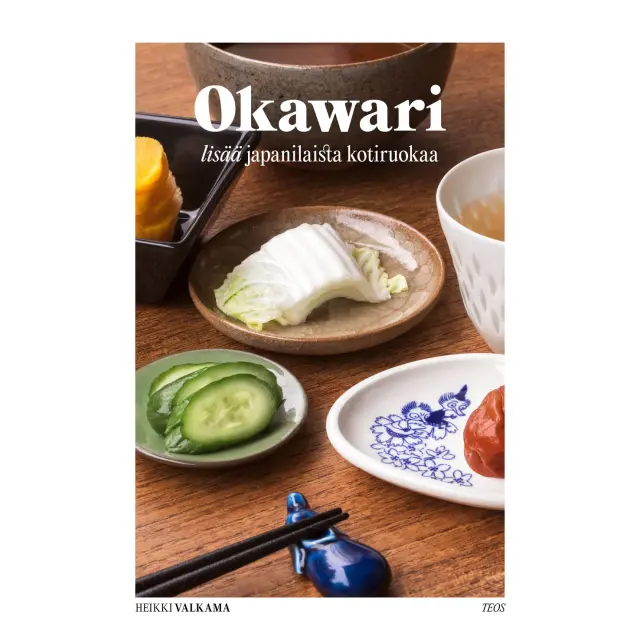 Heikki Valkama: Okawari - lisää japanilaista kotiruokaa